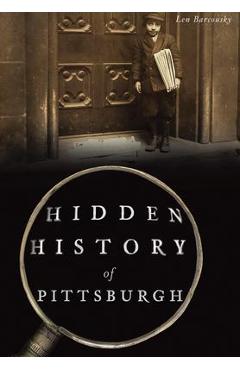 Hidden History of Pittsburgh - Len Barcousky