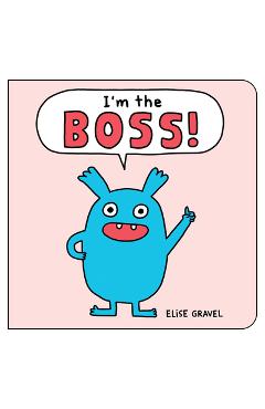 I\'m the Boss! - Elise Gravel