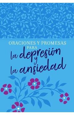 Oraciones Y Promesas Para La Depresi�n Y La Ansiedad - Broadstreet Publishing Group Llc