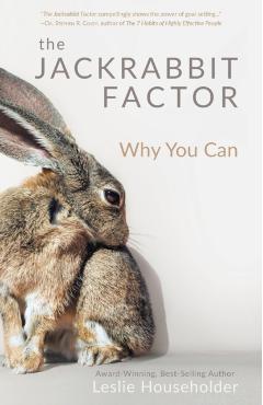 The Jackrabbit Factor: Why You Can - Leslie Householder