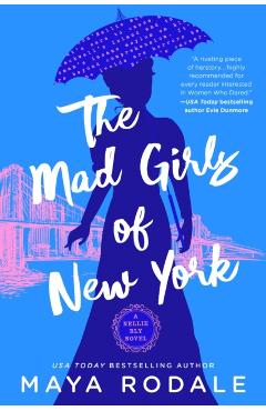 The Mad Girls of New York: A Nellie Bly Novel - Maya Rodale