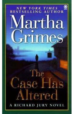 The Case Has Altered: A Richard Jury Novel - Martha Grimes