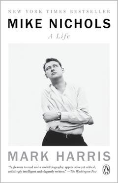 Mike Nichols: A Life - Mark Harris