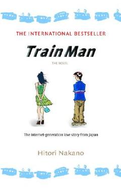 Train Man: The Novel - Hitori Nakano