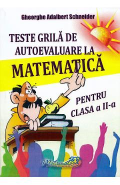 Teste grila de autoevaluare la matematica - Clasa 2 - Gheorghe Adalbert Schneider - HYPERION