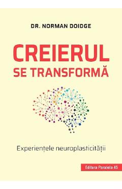 Creierul se transforma - Norman Doidge