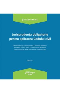 Jurisprudenta Obligatorie Pentru Aplicarea Codului Civil Ed.3 Act.3.01.2022