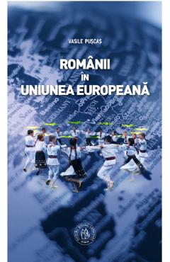 Romanii in Uniunea Europeana – Vasile Puscas europeana imagine 2022