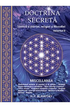 Doctrina secreta Vol.6: Sinteza a stiintei, religiei si filozofiei – H.P. Blavatsky (vol.6) poza bestsellers.ro