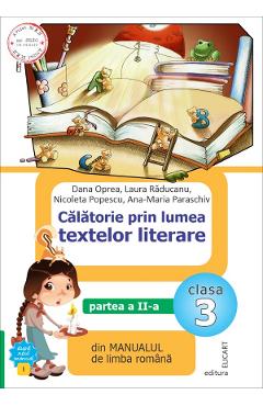 Calatorie prin lumea textelor literare - Clasa 3 Partea 2. Varianta 1 - Dana Oprea, Laura Raducanu, Nicoleta Popescu, Ana-Maria Paraschiv