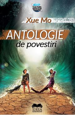 Antologie de povestiri – Xue Mo Antologie imagine 2022