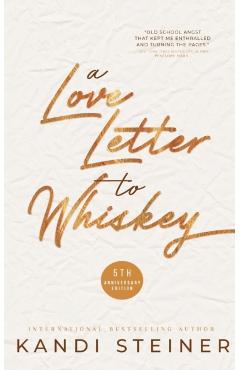 A Love Letter to Whiskey - Kandi Steiner