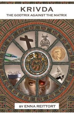 Krivda, the Godtrix Against the Matrix - Enna Reittort