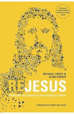 ReJesus: Remaking the Church in Our Founder\'s Image - Michael Frost