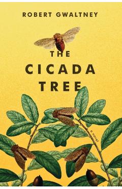 The Cicada Tree - Robert Gwaltney