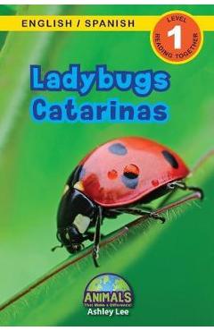 Ladybugs / Catarinas: Bilingual (English / Spanish) (Inglés / Español) Animals That Make a Difference! (Engaging Readers, Level 1) - Ashley Lee