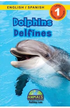 Dolphins / Delfines: Bilingual (English / Spanish) (Inglés / Español) Animals That Make a Difference! (Engaging Readers, Level 1) - Ashley Lee