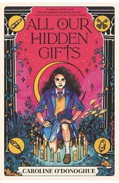 All Our Hidden Gifts - Caroline O\'donoghue