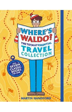 Where's Waldo? the Totally Essential Travel Collection - Martin Handford