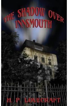 The Shadow over Innsmouth - H. P. Lovecraft