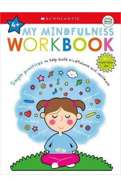My Mindfulness Workbook: Scholastic Early Learners (My Growth Mindset): A Book of Practices - Scholastic