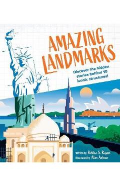 Amazing Landmarks: Discover the Hidden Stories Behind 10 Iconic Structures! - Rekha S. Rajan
