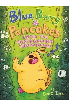 Blue, Barry & Pancakes: Enter the Underground Throwdown - Jason
