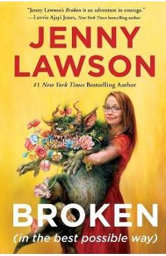 Broken (in the Best Possible Way) - Jenny Lawson