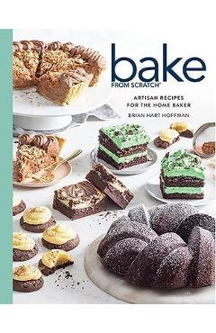 Bake from Scratch (Vol 6): Artisan Recipes for the Home Baker - Brian Hart Hoffman