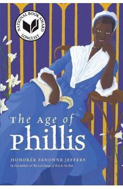 The Age of Phillis - Honorée Fanonne Jeffers