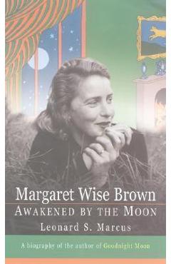 Margaret Wise Brown - Leonard S. Marcus