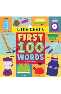 Little Chef\'s First 100 Words - Tenisha Bernal