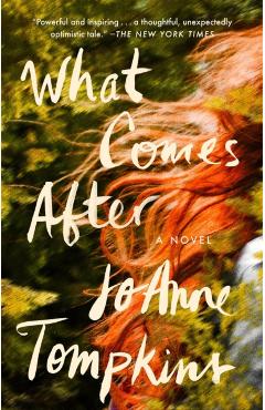 What Comes After - Joanne Tompkins