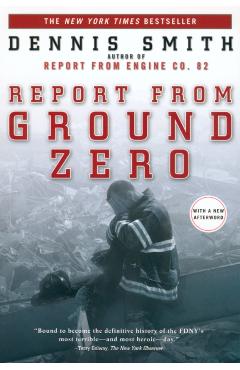 Report from Ground Zero - Dennis Smith