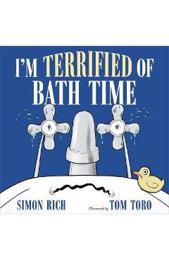 I\'m Terrified of Bath Time - Simon Rich