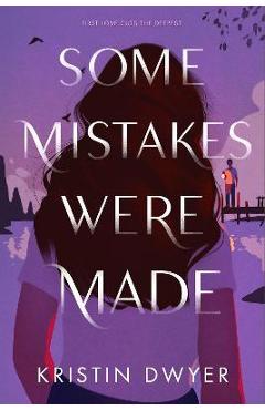 Some Mistakes Were Made - Kristin Dwyer
