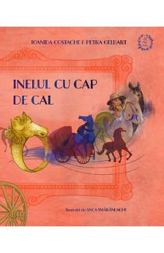 Inelul cu cap de cal - Ioanida Costache, Petra Gelbart, Anca Smarandache