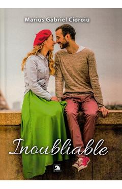 Vezi detalii pentru Inoubliable - Marius Gabriel Cioroiu
