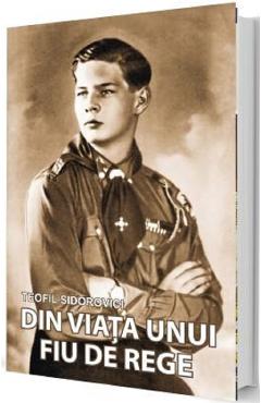 Din viata unui fiu de rege - Teofil Sidorovici - PAUL EDITIONS