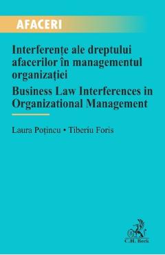Interferente ale dreptului afacerilor in managementul organizatiei – Laura Potincu, Tiberiu Foris afacerilor imagine 2022