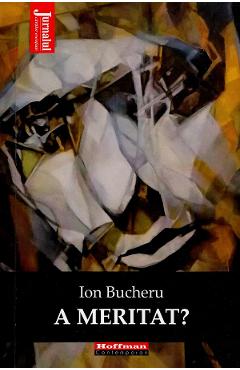 A meritat - Ion Bucheru - HOFFMAN