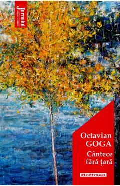 Cantece fara tara - Octavian Goga - HOFFMAN