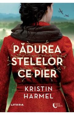 Padurea stelelor ce pier - Kristin Harmel