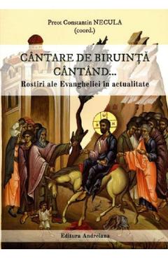 Cantare de biruinta cantand... - Constantin Necula