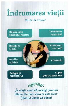 Indrumarea vietii - dr. Fr. W. Forster - AGAPIS