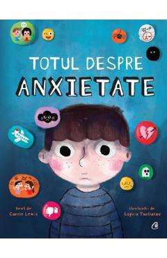 Totul despre anxietate – Carrie Lewis, Sophia Touliatou libris.ro imagine 2022 cartile.ro