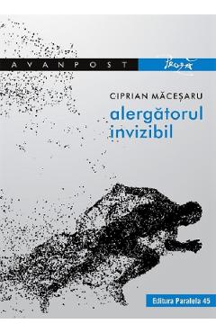 Alergatorul invizibil - Ciprian Macesaru