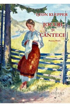 Jocuri si cantece pentru pian - Leon Klepper - GRAFOART