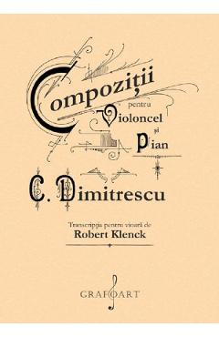 Compozitii pentru violoncel si pian – C. Dimitrescu C. Dimitrescu imagine 2022