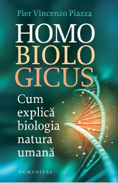 Homo Biologicus - Pier Vincenzo Piazza - HUMANITAS